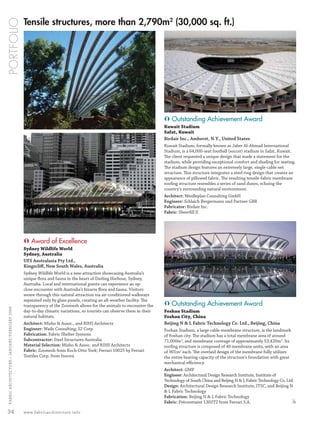 Tensile structures, more than 2,790m2 (30,000 sq. ft.)
 PORTFOLIO




                                                                                                                         Ã Outstanding Achievement Award
                                                                                                                         Kuwait Stadium
                                                                                                                         Safat, Kuwait
                                                                                                                         Birdair Inc., Amherst, N.Y., United States
                                                                                                                         Kuwait Stadium, formally known as Jaber Al-Ahmad International
                                                                                                                         Stadium, is a 64,000-seat football (soccer) stadium in Safat, Kuwait.
                                                                                                                         The client requested a unique design that made a statement for the
                                                                                                                         stadium, while providing exceptional comfort and shading for seating.
                                                                                                                         The stadium design features an extremely large, single-cable net
                                                                                                                         structure. This structure integrates a steel ring design that creates an
                                                                                                                         appearance of pillowed fabric. The resulting tensile-fabric membrane
                                                                                                                         rooﬁng structure resembles a series of sand dunes, echoing the
                                                                                                                         country’s surrounding natural environment.
                                                                                                                         Architect: Weidleplan Consulting GmbH
                                                                                                                         Engineer: Schlaich Bergermann und Partner GBR
                                                                                                                         Fabricator: Birdair Inc.
                                                                                                                         Fabric: Sheerﬁll II




                                                 Ã Award of Excellence
                                                 Sydney Wildlife World
                                                 Sydney, Australia
                                                 UFS Australasia Pty Ltd.,
                                                 Kingscliﬀ, New South Wales, Australia
                                                 Sydney Wildlife World is a new attraction showcasing Australia’s
                                                 unique ﬂora and fauna in the heart of Darling Harbour, Sydney,
                                                 Australia. Local and international guests can experience an up-
                                                 close encounter with Australia’s bizarre ﬂora and fauna. Visitors
                                                 weave through this natural attraction via air-conditioned walkways
                                                 separated only by glass panels, creating an all-weather facility. The
                                                 transparency of the Zoomesh allows for the animals to encounter the     Ã Outstanding Achievement Award
  FABRIC ARCHI TECTURE • JANUARY/FEBRUARY 2008




                                                 day-to-day climatic variations, so tourists can observe them in their   Foshan Stadium
                                                 natural habitats.                                                       Foshan City, China
                                                 Architect: Misho & Assoc., and RIHS Architects                          Beijing N & L Fabric Technology Co. Ltd., Beijing, China
                                                 Engineer: Wade Consulting; S2 Corp.                                     Foshan Stadium, a large cable-membrane structure, is the landmark
                                                 Fabrication: Fabric Shelter Systems                                     of Foshan city. The stadium has a total membrane area of around
                                                 Subcontractor: Steel Structures Australia                               71,000m2, and membrane coverage of approximately 53,420m2. Its
                                                 Material Selection: Misho & Assoc. and RIHS Architects                  rooﬁng structure is composed of 40 membrane units, with an area
                                                 Fabric: Zoomesh from Koch-Otto York; Ferrari 10025 by Ferrari           of 901m2 each. The overlaid design of the membrane fully utilizes
                                                 Textiles Corp. from Innova                                              the entire bearing capacity of the structure’s foundation with great
                                                                                                                         mechanical eﬃciency.
                                                                                                                         Architect: GMP
                                                                                                                         Engineer: Architectural Design Research Institute, Institute of
                                                                                                                         Technology of South China and Beijing N & L Fabric Technology Co. Ltd.
                                                                                                                         Design: Architectural Design Research Institute, ITSC, and Beijing N
                                                                                                                         & L Fabric Technology
                                                                                                                         Fabrication: Beijing N & L Fabric Technology
                                                                                                                         Fabric: Précontraint 1302T2 from Ferrari S.A.
                                                                                                                                                                                             FA

 34                                              www.fabricarchitecture.info



0108FA_p26-p35.indd                                          Sec3:34                                                                                                                        1/15/08   1:10:48 PMIAA08-FG
 