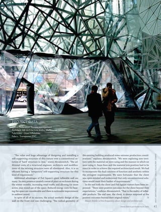 PROJECT DATA
         Client: Federation Square management
         Architect: lab architecture studio, Melbourne
         Fabricator: Giant Inﬂatables
         Fabric: Transparent PVC




                                                                                                                                                         FABRIC ARCHI TECTURE • JANUARY/FEBRUARY 2008


            “The value and huge advantage of designing and installing a          the existing building produced some extreme production consid-
         self-supporting structure of this nature over a conventional so-        erations,” explains Abramowitch. “We were exploring new terri-
         lution of ‘hard’ structure is clear,” states Abramowitch. “The ad-      tory with the material we were using and the manner in which we
         ditional costs of a structural engineer, architects and modiﬁca-        were using it. Seam lines and the material join position had to be
         tions of the existing structure were all eliminated. Also, it is so     exact in order to achieve the required architectural result. We had
         eﬃcient having a ‘temporary’ self-supporting structure for this         to incorporate the dual concerns of function and aesthetic within
         kind of requirement.”                                                   the stringent requirements. We were fortunate that the client
            Additional advantages of Fed Square’s giant inﬂatable wall are       was open-minded and understood that only unconventional solu-
         many. Its very presence created a sense of place or enclosure during    tions would meet their basket of requirements.”
         the winter months, increasing retail traﬃc and allowing for more           In the end both the client and Fed Square visitors have been im-
         active, year round use of the space. Reduced energy costs for heat-     pressed. “There were positive outcomes for the client beyond their
         ing the space are considerable and there is noticeable improvement      expectations,” conﬁrms Abramowitch. “That is the reality of inﬂat-
         in ambient sound.                                                       able products. The end user, the client, is always surprised at the
            In spite of all of its success, the actual aesthetic design of the   positive outcomes beyond their original vision.”                 FA
         wall on the front end was challenging. “The radical geometry of            Mason Riddle writes frequently about design and architecture.

                                                                                                                       www.fabricarchitecture.info       41


0108FA_p36-p51.indd   Sec4:41                                                                                                                  1/15/08     2:05:24 PM
 