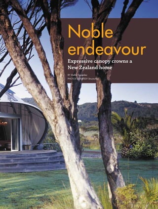 Noble
                                endeavour
                                Expressive canopy crowns a
                                New Zealand home
                                BY Shelby Gonzalez
                                PHOTOS COURTESY Structurﬂex




                                                                                               FABRIC ARCHI TECTURE • JANUARY/FEBRUARY 2008




                                                              www.fabricarchitecture.info      43


0108FA_p36-p51.indd   Sec4:43                                                        1/15/08     2:05:43 PM
 