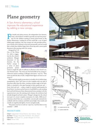 RE | Vision


                                                  Plane geometry
                                                  A San Antonio elementary school
                                                  improves the educational experience
                                                  by adding a new canopy



                                                  F
                                                          or health and safety reasons, the independent San Antonio,
                                                          Texas, school district needed to provide sun and rain protec-
                                                          tion for the children waiting to board school buses at Sky
                                                  Harbor Elementary. Looking for all the world like a row of giant         AFTER
                                                  folded paper airplanes, this new canopy not only provides protec-
                                                  tion it lends a bit of whimsy to the entry promenade, and one would
                                                  like to think that children begin their school day with a more joyful
                                                  demeanor after passing under the canopy.
                                                     Designed by G H
                                                  Cox, of The Chism
                                                  Co., after a sugges-
                                                  tion by the school’s
                                                  architects Pﬂueger
                                                  Associates of San
                                                  Antonio, the Sky
                                                  Harbor canopy is
                                                  a series of plane
                                                  geometric prisms
                                                                                                           BEFORE
                                                  meant to imply the sails of sailboats in allusion to the school’s ma-
                                                  rine-themed name. “The entry was the brainchild of two young ar-
                                                  chitecture interns working at Pﬂeuger Associates,” say Cox. “They
                                                  came up with the idea of sails. I helped them ﬁgure out how to con-
                                                  struct it.”
                                                     What may look simple in execution is actually a bit of subtle shape
                                                  manipulation. Each “sail” form is in fact irregular with one side of
                                                  the prism taller than the other, creating a steeper angle at the back.
                                                  Fabric is attached to the pipe framing in three panels per sail —
                                                  front, back and end — using a staple-in method made popular by
                                                  Steel Stitch. Cox drew up the forms in CorelDRAW in scale working
                                                  back and forth between three-dimensional forms and plan to ﬁt the
  FABRIC ARCHI TECTURE • JANUARY/FEBRUARY 2008




                                                  superstructure onto the existing steel columns the architects had
                                                  already designed and had in place. Pﬂueger’s designs for the school
                                                  were part of a recent complete renovation of a dark, 1980s-era el-
                                                  ementary school that was a monolithic concrete pile rammed into
                                                  a hillside with few windows and little natural light. Now inside and
                                                  outside are signiﬁcantly lighter, if even metaphorically.
                                                     “The project was fun to work on,” says Cox, “and the client is very
                                                  satisﬁed.” —BNW                                                     FA


                                                  PROJECT DATA
                                                  Client: Independent School District, San Antonio, Texas
                                                  Architect: Pﬂueger Associates Architects, San Antonio                            This page facilitated by
                                                  Fabricator: The Chism Co.; project designer G H Cox
                                                  Fabric: Ferrari 502

                                                                                                                                   www.awninginfo.com
 56                                               www.fabricarchitecture.info



0108FA_p52-cv4.indd                                           Sec5:56                                                                              1/15/08    2:36:46 PM
                                                                                                                                                                       1107FA_B
 