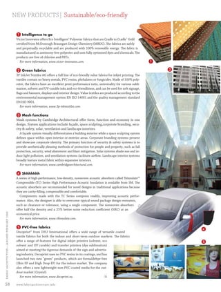 NEW PRODUCTS| Sustainable/eco-friendly

                                                  ❶ Intelligence to go
                                                  Victor Innovatex oﬀers Eco Intelligent® Polyester fabrics that are Cradle to Cradle™ Gold
                                                  certiﬁed from McDonough Braungart Design Chemistry (MBDC). The fabrics are safely
                                                  and perpetually recyclable and are produced with 100% renewable energy. The fabric is
                                                  manufactured as antimony-free polyester and uses fully optimized dyes and chemicals. The
                                                  products are free of chlorine and PBTs.
                                                    For more information, www.victor-innovatex.com.                                                ❶

                                                  ❷ Green fabrics                                                                                      ❸
                                                  3P InkJet Textiles AG oﬀers a full line of eco-friendly value fabrics for inkjet printing. The
                                                  textiles contain no heavy metals, PVC resins, phthalates or fungicides. Made of 100% poly-
                                                  ester, the fabrics have an excellent print-performance ratio, universality for various subli-
                                                  mation, solvent and UV-curable inks and eco-friendliness, and can be used for soft signage,
                                                  ﬂags and banners, displays and interior design. Value textiles are produced according to the
                                                  environmental management system EN ISO 14001 and the quality management standard
                                                  EN ISO 9001.
                                                    For more information, www.3p-inktextiles.com.

                                                  ❸ Mesh functions
                                                  Mesh systems by Cambridge Architectural oﬀer form, function and economy in one
                                                  design. System applications include façade, space sculpting,corporate branding, secu-
                                                  rity & safety, solar, ventilation and landscape interiors.
                                                    A façade system visually diﬀerentiates a building exterior while a space sculpting system
                                                  deﬁnes space within open interior or exterior areas. Corporate branding systems present
                                                  and showcase corporate identity. The primary function of security & safety systems is to
                                                  provide aesthetically pleasing methods of protection for people and property, such as fall
                                                  protection, security, wind abatement and blast mitigation. Solar systems shade sun and re-
                                                  duce light pollution, and ventilation systems facilitate airﬂow. Landscape interior systems
                                                  broadly feature metal fabric within expansive interiors.
                                                    For more information, www.cambridgearchitectural.com.

                                                  ❹ Shhhhhhh
                                                  A series of high-performance, low-density, nonwoven acoustic absorbers called Thinsulate™
                                                  Compressible (TC) Series High Performance Acoustic Insulation is available from 3M. The
                                                  acoustic absorbers are recommended for novel designs in traditional applications because
                                                  they are cavity-ﬁlling, compressible and comfortable.
                                                    Components made with the TC Series compress readily, improving acoustic perfor-
                                                  mance. Also, the designer is able to overcome typical sound package design restraints,
                                                  such as clearance or tolerance, using a single component. The nonwoven absorbers
                                                  oﬀer half the density and a 25% better noise reduction coeﬃcient (NRC) at an
  FABRIC ARCHI TECTURE • JANUARY/FEBRUARY 2008




                                                  economical price.
                                                    For more information, www.thinsulate.com.

                                                  ❺ PVC-free fabrics                                                                                        ❹
                                                  Decoprint© from DHJ International oﬀers a wide range of versatile coated
                                                  textile fabrics for both the indoor and short-term outdoor markets. The fabrics
                                                  oﬀer a range of features for digital inkjet printers (solvent, eco                                        ❺
                                                  solvent and UV curable) and transfer printers (dye sublimation)
                                                  aimed at meeting the rigorous demands of the sign and advertis-
                                                  ing industry. Decoprint uses no PVC resins in its coatings, and has
                                                  launched two new “green” products, which are formaldehye free
                                                  (Skin FF and High Drop FF) for the indoor market. The company
                                                  also oﬀers a new lightweight non-PVC-coated media for the out-
                                                  door market (Crystal).
                                                     For more information, www.decoprint.eu.                       FA

 58                                               www.fabricarchitecture.info



0108FA_p52-cv4.indd                                           Sec5:58                                                                                      1/15/08   1:38:33 PM
 