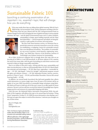 FIRST WORD

                                                  Sustainable Fabric 101                                                                                      Publisher Mary Hennessy
                                                                                                                                                              mjhennessy@ifai.com
                                                                                                                                                              Editor Bruce N. Wright, AIA
                                                  Launching a continuing examination of an                                                                    bnwright@ifai.com

                                                  important—no, essential—topic that will change                                                              Editorial Director Susan R. Niemi
                                                                                                                                                              srniemi@ifai.com
                                                  how you do everything                                                                                       Production Manager Russell Grimes
                                                                                                                                                              rdgrimes@ifai.com
                                                                                                                                                              Art Director Marti Naughton



                                                  A
                                                           ll the news media these days are talking about global warming. With Al Gore’s                      Graphic Designer Cathleen Rose
                                                           2006 hit ﬁlm, An Inconvenient Truth, and his subsequent awarding of the No-                        Promotions and Circulation Manager Mary J. Moore
                                                           bel Peace Prize last year (shared with the UN’s Intergovernmental Panel on                         mjmoore@ifai.com
                                                  Climate Change) for his work in bringing the issue of global warming to serious popular                     Assistant Circulation Manager Susan Smeed
                                                                                                                                                              subscriptions@ifai.com
                                                  attention, the topic —and all related environmental issues such as carbon footprint,
                                                                                                                                                              Advertising Sales Manager Sarah Hyland
                                                                        sustainability in design, green building materials and the urban                      schyland@ifai.com
                                                                        heat island eﬀect — cannot be ignored, and indeed, are being dis-                     Advertising Sales Jane Anthone, Terry Brodsky,
                                                                        cussed in a wide number of economic and social arenas.                                Vivian Cowan, Julia Heath, Karen Lien,
                                                                                                                                                              Mary Mullowney, Susan Parnell, Elizabeth Welsh
                                                                           The New York Times business section, on Christmas Day re-
                                                                                                                                                              Contributing Editors Joanna Baymiller, J. Clark,
                                                                        ported that numerous university researchers across the country                        Jean M. Cook, Helen Elias, Ali Heshmati, Percy Hooper,
                                                                        are establishing, or realigning, centers for sustainable research                     Barbara K. Hower, Robert Oﬀ, Víctor Hugo Roldán Gonzáles,
                                                                                                                                                              Ron Shaeﬀer, Jamie Swedberg, Todd Willmert
                                                                        that cross disciplinary boundaries: “The problem of sustainabil-
                                                                                                                                                              Fabric Architecture Advisory Committee
                                                                        ity cuts across economics, social elements, engineering, every-                       John Carter, J&J Carter Ltd., Basingstoke, UK
                                                                        thing,” says Nabil Nasr, director of the Rochester Institute of                       Deborah W. Dalton, ASLA, CELA,
                                                                        Technology’s new Golisano Institute for Sustainability.                                University of Oklahoma
                                                                                                                                                              Gerry D’Anza, Naples, Italy
                                                     We at Fabric Architecture magazine feel so strongly about this topic that we are                         Bruce Dvorak, ASLA, Texas A&M University
                                                  devoting all of 2008 to it and will henceforth, in all future editions of FA, examine                       Nicholas Goldsmith, FAIA, LEED AP FTL, New York
                                                                                                                                                              Beth Hungiville, Lightweight Structures Association
                                                  the issues from many sides, with the goal of providing you with better resources and                        Craig Huntington, P.E., Huntington Design Associates
                                                  material to help you design responsibly using fabric.                                                       Marijke Mollaert, PhD, Free University of Brussels
                                                                                                                                                              Erik Moncrieﬀ, Berlin, Germany
                                                     Here is an outline of this year’s topics, starting with this issue: sustainability and
                                                                                                                                                              Juan Monjo-Carrió, Universidad Politécnica de Madrid
                                                  fabric (an introduction), or what we call Sustainable Fabric 101 (SF 101); March/April:                     Nora Norby, MFC, Banner Creations, Minneapolis
                                                  new materials and technologies — SF 102; May/June: regionalism + sustainable de-                            Matti Orpana, Tensotech Oy, Kokkola, Finland
                                                                                                                                                              William Overton, Meridian Mfg. Corp.
                                                  sign — SF 103; July/August: “school for thought” (educational programs around                               Michele Sahlin, Professional Awning Manufacturers Association
                                                  the globe and software reviews) — SF 104; September/October: practice, practice,                            Goetz Schierle, PhD., FAIA,
                                                                                                                                                               University of Southern California
                                                  practice (a “How to” issue) — SF 105; and November/December: Sources (the annual                            R.E. Shaeﬀer, P.E., Florida A&M University
                                                  Sourcing Guide) — SF 106.                                                                                   Pete Weingartner, CPP, Queen City Awning
                                                     In addition, our annual handy Sourcebook (the half-sized pamphlet that collects
                                                  useful information on various single topics from 20 years of FA articles) will be an
                                                  update of our year 2000 Sourcebook on sustainable design techniques using fabric.
                                                  We think you’ll want to hold onto all of this year’s issues as an oﬃce guide for future                     Fabric Architecture is published by the Industrial
                                                                                                                                                              Fabrics Association International (IFAI), a 2,000-member
                                                  reference. By year’s end you will have received the industry’s knowledge base of green                      not-for-proﬁt trade association dedicated to promoting the
                                                  design practices and resources for responsibly designing with fabric.                                       use of specialty fabrics.
                                                     Later this year, the Industrial Fabrics Association International (IFAI), the pub-                       IFAI President
                                                                                                                                                              Stephen M. Warner
                                                  lisher of this magazine, will address this topic at its annual Expo by hosting a “Going                     800 225 4324, +1 651 222 2508
  FABRIC ARCHI TECTURE • JANUARY/FEBRUARY 2008




                                                  Green” symposium, October 21–23, 2008 (for more information: www.ifaiexpo.com.)                             IFAI
                                                  We hope you agree this subject is worth all the attention. I welcome your thoughts on                       1801 County Road B West
                                                  any of these issues.                                                                                        Roseville, MN 55113
                                                                                                                                                              USA
                                                                                                                                                              +1 651 222 2508
                                                    Bruce N. Wright, AIA                                                                                      800 225 4324
                                                    Editor                                                                                                    www.ifai.com
                                                    bnwright@ifai.com                                                                                         Printed in USA.
                                                                                                                                                              Publications Mail Agreement #40027027.
                                                                                                                                                              Copyright ©2008 by the Industrial Fabrics
                                                  Fabric Architecture inspires and educates       To submit story ideas,
                                                                                                                                                              Association International.
                                                  readers about the beneﬁts of fabric as an       contact Bruce Wright, bnwright@ifai.com
                                                                                                                                                              Statement of facts and opinions are made on the responsibil-
                                                  innovative and sustainable building material.   Those submitting manuscripts, photographs, artwork or       ity of the author alone and do not necessarily imply the
                                                                                                  other materials to Fabric Architecture for consideration    opinion of the magazine, its advisory committee, its editors,
                                                  Ofﬁcial publication of the Lightweight          should not send originals unless speciﬁcally requested
                                                                                                                                                              or the association.
                                                  Structures Association, and the Professional    to do so by Fabric Architecture. Unsolicited manuscripts,
                                                                                                  photographs and other submitted materials must be           Fabric Architecture reserves the right to refuse any and all
                                                  Awning Manufacturers Association                accompanied by a self-addressed overnight delivery return   advertising and disclaims all responsibility for claims made
                                                                                                  envelope, postage prepaid. However, Fabric Architecture     by advertisers. Materials may not be reproduced without
                                                                                                  is not responsible for unsolicited submissions.             written permission.

       6                                          www.fabricarchitecture.info



0108FA_cv1-p15.indd                                            Sec1:6                                                                                                                                         1/15/08         1:49:59 PM
 