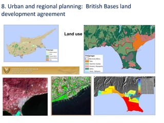 8. Urban and regional planning: British Bases land
development agreement
Land use
 