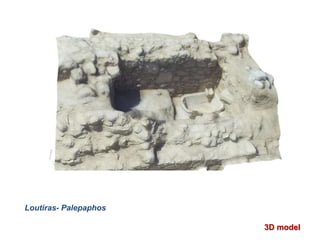 3D model
Loutiras- Palepaphos
 