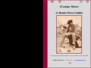 El amigo Manso de  Benito Pérez Galdós El escritor grancanario Benito Pérez Galdós y su perro. Las Palmas de Gran Canaria, 1890 2008 www.interlectores.com 1 