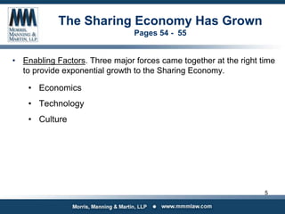 The Sharing Economy Has Grown
Pages 54 - 55
• Enabling Factors. Three major forces came together at the right time
to provide exponential growth to the Sharing Economy.
• Economics
• Technology
• Culture
5
 