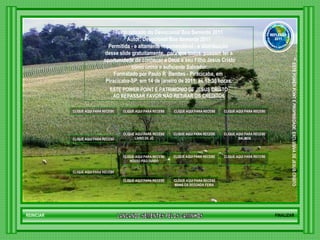 LANCANDO SEMENTES PELOS CAMINHOS ™  ESTE POWER POINT E PROPRIEDADE  EXCLUSIVA DE JESUS CRISTO GRUPO LANÇANDO SEME NTES PELOS CAMINHOS REFLEXÃO 2011 Texto retirado do Devocional Boa Semente 2011 Autor: Devocional Boa Semente 2011 Permitida - e altamente recomendável - a distribuição  desse slide gratuitamente,  para que todos  possam ter a oportunidade de conhecer a Deus e seu Filho Jesus Cristo como único e suficiente Salvador. Formatado por Paulo R  Benites - Piracicaba, em  Piracicaba-SP, em 14 de janeiro de 2011, às 15:35 horas. ESTE POWER POINT É PATRIMONIO DE JESUS CRISTO AO REPASSAR FAVOR NÃO RETIRAR OS CRÉDITOS CLIQUE AQUI PARA RECEBER NOVOS CAPÍTULOS DE PROVÉRBIOS DE SALOMÃO CLIQUE AQUI PARA RECEBER NOVOS CAPÍTULOS DE BÍBLIA SAGRADA NOVO TESTAMENTO CLIQUE AQUI PARA RECEBER NOVOS CAPÍTULOS DE BÍBLIA SAGRADA VELHO TESTAMENTO CLIQUE AQUI PARA RECEBER NOVOS  SALMOS CLIQUE AQUI PARA RECEBER NOVAS MENSAGENS DE EDIFICAÇÃO CLIQUE AQUI PARA RECEBER NOVOS VERSÍCULOS BÍBLICOS CLIQUE AQUI PARA RECEBER NOVAS MENSAGENS DE MEDITAÇÃO CLIQUE AQUI PARA RECEBER NOVOS CAPÍTULOS DO  LIVRO DE JÓ CLIQUE AQUI PARA RECEBER NOVOS DEVOCIONAIS DE ESPERANÇA CLIQUE AQUI PARA RECEBER NOVOS  MANÁ DA SEGUNDA FEIRA  CLIQUE AQUI PARA RECEBER NOVAS MENSAGENS DE EXORTAÇÃO  HTML CLIQUE AQUI PARA RECEBER NOVOS DEVOCIONAIS   NOSSO PÃO DIÁRIO CLIQUE AQUI PARA RECEBER NOVAS MENSAGENS DE REFLEXÃO CLIQUE AQUI PARA RECEBER NOVOS DEVOCIONAIS DIÁRIO FINALIZAR REINICIAR 