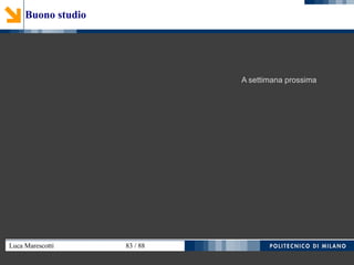 Luca Marescotti 83 / 88
Buono studio
A settimana prossima
 