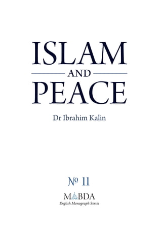 Islam
  and
Peace
 Dr Ibrahim Kalin




        № 11
   English Monograph Series
 