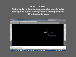 QUINTO PASO: Digitar en la ventana de comandos las coordenadas del segundo punto 180,80 ya que el rectángulo tiene 100 unidades de largo. 