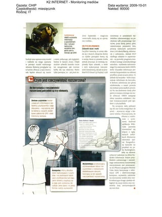 K2 INTERNET - Monitoring mediów
Gazeta: CHIP                                                                                                             Data wydania: 2009-10-01
Czêstotliwo¶æ: miesiêcznik                                                                                               Nak³ad: 80000
Rodzaj: IT




                                                          SUPERHEŁM                drzej Sapkowski - magiczne              stosowany w samolotach wy­
                                                          HMDS wyświetla           zwierciadła dzielą się na uprzej­       świetlacz odwzorowujący na po­
                                                          informacje
                                                          o parametrach            me i rozbite...                         chylonej tafli przejrzystego two­
                                                          lotu i sytuacji                                                  rzywa, przez którą patrzy pilot,
                                                          taktycznej               OD F35 DO IPHONEA                       najważniejsze parametry lotu,
                                                          wszędzie tam,            Zabawki duże i małe                     pozycję wykrytych samolotów
                                                          gdzie patrzy                                                    wraz z ich identyfikacją, informa­
                                                                                   Pacyfiści twierdzą, że armia skła­
                                                          noszący go pilot.
                                                                                   da się z dużych chłopców, którzy       cje o uzbrojeniu... Jednak HUD
                                                                                   za ciężkie pieniądze bawią się          niedługo odejdzie w zapomnie­
      buduje nasz uproszczony model          z nami, pokazując, jak wyglądali­     w wojnę. Może to i prawda, trzeba      nie - na potrzeby programu kon­
      i nakłada na niego zapisany            byśmy w danym stroju. Dzięki          jednak przyznać, że miewają na­        strukcji nowego amerykańskiego
      w pamięci model wybranego              analizie sylwetki lusterko może       prawdę fajne zabawki, a wiele          samolotu myśliwsko-uderzenio-
      ubrania. Możemy przeglądać się         też zasugerować, jaki rozmiar         z nich wykorzystuje rzeczywi­          wego F35 stworzono hełm HMDS,
      w lustrze, obracać, a nasz wizeru­     byłby dla nas właściwy. Warto         stość rozszerzoną, tak jak na przy­    który wszystkie informacje pre­
      nek będzie obracał się razem           tylko pamiętać, że - jak pisał An­    kład HUD (Head Up Display), czyli      zentuje bezpośrednio na szklanej
                                                                                                                          przyłbicy przed oczami pilota. To
                                                                                                                          jednak nie wszystko - hełm dopa­

                   zym jest rzeczywistość rozszerzona?
                 Vii
                                                                                                                          sowuje informacje do kierunku,
                                                                                                                          w którym odwrócona jest głowa
                                                                                                                          użytkownika, a nawet pozwala
                                                                                                                          mu widzieć przez kadłub samolo­
           Do korzystania z rzeczywistości                                                                                tu! No, nie dosłownie: kiedy pilot
           rozszerzonej potrzebne są trzy elementy                                                                        patrzy w miejsce, którego nie mo­
                                                                                                                          że zobaczyć, HMDS zastępuje
                                                                                                                          obraz samolotu widokiem z ka­
             Zestaw czujników dostar                                                                                      mer rozmieszczonych pod spo­
             czających informacje o po                                                                                    dem i z tyłu kadłuba.
             iożeniu użytkownika i jego                                                                                       Na szczęście, żeby pobawić
             otoczeniu - najczęściej jest                                                                                 się AR, nie trzeba wstępować do
             to kamera, czasami dodat                                                                                     armii - wystarczy wyjąć z kie­
             kowo odbiornik GPS i elek­                                                                                   szeni telefon. Przeznaczona do
             troniczny kompas                                                                                                             iPhone'a i telefo­
                                                                                                                                           nów z syste­
                                                                              Pałac Kultury i Nauki




          w
                                                                              [PKiN. poprzednio Pałac Kultur
                                                                                                                                           mem Android
                                                                                Nauki im. Józefa Stafina)                                  aplikacja Wiki-
                                                                                 najwyższy budynek w Pols>
                                                                              znajduje się w centrum
                                                                                                                                           tude    pozwala
                                                                              Warszawy na placu Defilad                                    dowiedzieć się
                                                                              Własność miasta stołecznego
                                                                              Warszawy. Wybudowany w trzy
                                                                                                                                           więcej o oglą­
                                                                               ata i oddany do użytku w 1955                               danych zabyt­
                                                                              Jest dziełem radzieckiego
                                                                              architekta Lwa Rudniewa
                                                                                                                                           kach. Wystarczy
                                                                               nspirowany jest chicagowskir                                skierować apa­
                                                                                moskiewskimi budowlam
                                                                              architektonicznie jest miesza
                                                                                                                                           rat fotograficz­
                                                                              art deco, socrealizmu i polsk                                ny komórki na
                                                                              "listoryzmu
                                                                                                                                           przykład na pa­
                                                                                                                                           łac Buckingham,
                                                                                                                                          żeby na ekranie
                                                                                                                         zobaczyć nałożone na obraz bu­
                                                                                                                         dynku informacje. Innym przy­
                                                                                                                         kładem codziennego i natural­
                                                                                                                         nego zastosowania rozszerzonej
                                                                                    Wyświetlacz przekazujący
                                                                                                                         rzeczywistości jest przeznaczo­
                                                                                    użytkownikowi obraz rze
                                                                                                                         ny do iPhone'a program Nearest
                                                                                    czywistości z nałożonymi
                                           Komputer, który obrabia                                                       Tubę, który korzystając z infor­
                                                                                    dodatkowymi danymi
                                           dane napływające z czujni                                                     macji GPS i elektronicznego
                                                                                    tworzący w ten sposób
                                           ków i na podstawie lokali                                                     kompasu, wyświetla nałożone
                                                                                    rzeczywistość rozszerzoną
                                           zacji użytkownika lub tego                                                    na rzeczywisty widok ulicy zna­
                                           jakie obiekty znajdują się                                                    ki wskazujące drogę i podaje od­
                                           w jego polu widzenia, de­                                                     ległość do stacji metra oraz wy­
                                           cyduje, jakie dane i w jakiej                                                 świetla listę zatrzymujących
                                           formie należy wyświetlić                                                      się tam linii.                    •
 