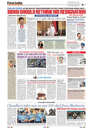 INDIA
JAIPUR | FRIDAY, OCTOBER 1, 2021
06
www.firstindia.co.in I www.firstindia.co.in/epaper/ I twitter.com/thefirstindia I facebook.com/thefirstindia I instagram.com/thefirstindia
New Delhi: Ace fighter
pilot ACM Vivek Ram
Chaudhari who was in
charge of the Ladakh
sector during the peak
of the crisis with Chi-
na, took over as the
Chief of Air Staff from
ACM RKS Bhadauria
on Thursday
.
Bhadauria superan-
nuated after 42 years of
service and was archi-
tect of two mega fighter
aircraft deals including
36Rafalesand83Mark1A
indigenous Tejas jets.
Chaudhari, who has
served in capacities at
both field nd air HQ,
would be taking over
force at a time when na-
tion is still in a standoff
position with China 
tensions in region are
high due to Af. —PTI
Chaudhari takes over as new IAF chief from Bhadauria
27TH CHIEF OF THE AIR STAFF
Chandigarh: A day af-
ter Navjot S Sidhu re-
signed as Punjab Cong
chief, state min Raj K
Verka on Thursday said
that Sidhu should be
flexible  should think
twice before taking any
decision.
He further added that
if Sidhu has any prob-
lems or issues in the
govt or party then he
should sit with CM 
discuss matter. Verka
addedthatSidhushould
rethink his resignation.
Sidhu is coming to
Chandigarh to meet CM.
I hope they sort out.
Attacking AAP chief
Kejriwal, who is on his
visit to Pun, he said,
He is a fraud  he has
done no work in Delhi.
There are 7 mins, of
whom 4 have FIRs.
On Sidhu's remark on
inducting DGP Sahota
 AG APS Deol, he said,
Are they criminals?
Have they been sus-
pended earlier or an
FIR has been lodged? A
lawyer can argue a case
 Sidhu should be
aware that people know
everything. —ANI
...thinkbeforetakingdecision
SIDHUSHOULDRETHINKHISRESIGNATION
PUNJAB CRISIS: AFTER NAVJOT SINGH RESIGNED AS PPCC CHIEF, STATE MIN VERKA SAYS...
Chandigarh: Punjab
Minister Pargat Singh
hit out at Delhi CM and
AAP leader Arvind Ke-
jriwal for his 'tainted
ministers' remark say-
ing that his advice was
not needed.
Wednesday, while
addressing media per-
sons, Kejriwal had
said, Punjab govt has
been reduced to 'tama-
sha' and I urge new
CM Charanjit S Chan-
ni to remove tainted
mins from his cabi-
net. —ANI
DON’T NEED HIS ADVICE
Pargat Singh on Arvind
Kejriwal’s ‘TAINTED
MINISTERS’ remarks
Raipur: A day after
Chhattisgarh Congress
MLAs landed in Delhi,
CM Bhupesh Baghel on
Thursday said their
visit does not have a po-
litical objective.
The MLAs can't even
go anywhere? If some-
one has gone there, it
shouldn't be seen from a
political angle. If a poli-
tician is going some-
where, it's obvious that
he'll meet political per-
sons only
. PL Punia isn't
in Delhi, how can any-
one meet him? he said
while speaking to media.
On Sibal's remarks
questioning function-
ing of the party, Baghel
said they were unfortu-
nate and making Sonia
the interim president
was party's collective
decision, and making
such statements now
was ridiculous. —ANI
NO POLITICAL OBJECTIVE
Baghel on C’garh MLAs Delhi visit
Chhattisgarh Chief Minister Bhupesh Baghel attending the youth convention organized by Rajiv Yuva
Mitan Club at Pandit Deendayal Upadhyay Auditorium in Raipur on Thursday.
New Delhi: The SC on
Thursday took a grim
view of the continuing
blockade of highways
connecting the national
capital to the neigh-
bouring states by farm-
ers protesting against
the farm laws, saying
the roads cannot be
blocked perpetually
.
“Redressal can be
through judicial form,
agitation, or parliamen-
tary debates. But how
can highways be
blocked and this happen
perpetually? Where
does it end?”, Justices S
K Kaul, who was head-
ing a two-judge bench,
remarked while hearing
a plea by a Noida resi-
dent alleging hardships
to commuters due to the
ongoing protests. The
bench, sought to know
what the govt was doing
to open roads. —ANI
HOW CAN HIGHWAYS BE
PERPETUALLYBLOCKED?
SC ON FARMERS’ STIR AT DELHI BORDER
In politics, you
need passion, flexi-
bility and adjust-
ment. If you don't
pay attention to
these things, you
won't be successful
in politics, and
Sidhu should adopt
these qualities.
—Raj Kumar Verka,
Punjab Minister
New Delhi: Union MoS
for Home Affairs Nity-
anand Rai was briefed
regarding the current
security scenario and
duties being performed
by the BSF troops on
LoC. On his visit to
Kupwara, Rai was also
briefed about BSF’s
support to civil admin-
istration to maintain
Law and Order in Kash-
mir valley. Rai visited
the BSF Headquarters
in Kupwara district as a
part of 'Azadi Ka Amrit
Mahotsav', which is an
initiative of the GoI to
celebrate 75 years of in-
dependence. —ANI
MoS Home Rai reviews security
Outgoing Air Chief Marshal RKS Bhadauria congratulates newly appointed Chief of Air Staff Air Chief
Marshal VR Chaudhari, at Air Force headquarters, in New Delhi. (Inset) Bhadauria flew his last sortie.
Delhi CM Arvind Kejriwal,
who landed at Chandigarh
airport on Wednesday,
said, “It is nothing but
greed for power  chair.
People do not know where
to go. I request them to
wait for three months as
we will give
them stable
govt.
“We don’t need to take Kejriwal’s advice.
We will work in the best interests of
Punjab... Our fight is over several issues.
It’s not focused on a particular personal-
ity.” “Our cabinet will continue to work
as a team,” Pargat Singh added.
SINGH ATTACKS...
KEJRI SAID...
MAHA DEPUTY HOME SECY APPEARS
BEFORE ED IN ANIL DESHMUKH CASE
HEALTH MIN PLANNING TO DO RIGOROUS
TRIALS OF DENGUE VACCINES: ICMR DG
Mumbai: A deputy secretary of Maharashtra home
dept appeared before ED here on Thursday in con-
nection with a money laundering case registered
against former state HM Anil Deshmukh and oth-
ers, sources said. ED had earlier summoned Kailas
Gaikwad, the home department’s deputy secretary,
in connection with the case, they said.
New Delhi: ICMR DG Balram Bhargava on Thursday
said that many companies have conducted their
phase one trials of dengue vaccines abroad and that
the Health Ministry is planning to do more rigorous
trials. “Dengue vaccine is an important agenda.
There are certain dengue strains that have been li-
censed to some companies in India,” said Bhargava.
Bhabanipur: As voting for the bypoll in Bhabanipur
Assembly constituency began on
Thursday, BJP candidate for the
constituency Priyanka Tibrewal
alleged that TMC was purposely
shutting voting machines at a
polling booth of ward number 72
and was an attempt at capturing the booth.
BHABANIPUR POLLS: BJP ALLEGES BOOTH
CAPTURING BEING ATTEMPTED BY TMC
New Delhi: The Delhi govt on Thursday stated Ch-
hath puja celebration shall not be allowed in public
places, public grounds, river
banks and temples citing pan-
demic in Delhi. The DDMA order
stated that Covid measures in
Delhi will continue till Nov 15.
Chhath puja shall not be allowed
in public places, people are
advised to celebrate same at their homes, it stated.
NO CHHATH PUJA AT PUBLIC PLACES,
RIVER BANKS, TEMPLES: DELHI GOVT
CRUCIAL READ
IN THE COURTYARD
SC collegium recommends 16 names for
ELEVATIONASJUDGESOF4HCS
Thapar’s plea
challenging
arrest dismissed
CWC will meet ‘very
soon’, says Surjewala
‘Install CCTV to
curb illegal sand
mining in Goa’ New Delhi: The SC col-
legium, headed by CJI
NV Ramana, has recom-
mended 16 names for
elevation as judges of
HCs of Bombay, Guja-
rat, Orissa and Punjab
and Haryana. In its
meeting held on
Wednesday, the collegi-
um approved proposal
for elevation of 16
names — 6 judicial offic-
ers and 10 advocates as
judges of these 4 high
courts. As per the
statements uploaded on
the apex court website
on Thursday, the colle-
gium has approved the
proposalforelevationof
four judicial officers —
AL Pansare, SC More,
US Joshi-Phalke and BP
Deshpande — as judges
of Bombay HC. Besides
the CJI, three-member
collegium which deals
with appointment in-
cludes Justices UU Lalit
 AM Khanwilkar. The
collegium has been tak-
ing steps by recom-
mending names to fill
up a large number of
vacancies in higher ju-
diciary in country
.
New Delhi: The Delhi
HC Thursday dismissed
a plea by Avantha
Group promoter Gau-
tam Thapar, arrested by
ED in connection with
Rs 500-crore money
laundering case, chal-
lenging his arrest on
the ground that he was
produced before trial
court after the expiry of
statutorily mandated 24
hours. Justice Yogesh
Khanna passed an or-
der dismissing petition.
New Dehli: A day after
some senior leaders de-
manded a meeting in
the wake of the ongoing
Punjab crisis and high-
profile exits, the party
Thursday said the Con-
gress Working Commit-
tee (CWC) will meet
“very soon”.
Congress spokesper-
son Randeep Surjewala
said party’s interim
president Sonia Gandhi
had indicated last week
that a meeting of the
CWC would be con-
vened very soon.
On Wednesday, G-23
members — Kapil Sibal
and Ghulam Nabi Azad
— had expressed con-
cerns over what they
called “the continuing
drift in the party” amid
a spate of defections
from party and turmoil
in many state units in-
cluding Punjab. —ANI
Panaji: The Bombay
HC bench in Goa on
Thursday slammed the
state police and admin-
istration for not doing
enough to rein in the
sand mafia from pilfer-
ing sand from rivers il-
legally. The court has
directed police to seize
 destroy unregistered
canoes, impound trucks
which illegally trans-
port sand  to install
CCTV cameras at ille-
gal sand mining sites.
‘NO CLEAN CHIT TO RAM RAHIM IN SACRILEGE CASE’
Chandigarh: With Sidhu
questioning appointment of
Iqbal Preet Singh as DGP,
an official spokesperson of
Punjab Police on Wednesday
trashed and termed all the
allegations about giving clean
chit to Dera Sacha Sauda
head Gurmeet Ram Rahim as
bogus, baseless. The state-
ment came amid the news
reports referring to Singh,
that he gave a clean chit to
Gurmeet Ram Rahim while
heading an SIT to probe Bar-
gari Sacrilege Cases in 2015.
Chouhan
meets PM,
discusses
dev issues
New Delhi: MP
CM Shivraj S
Chouhan meets
PM Narendra
Modi on Thursday
and discussed vari-
ous development
issues related to
his the state.
This was his 2nd
visit to Delhi in
around a week. The
meeting between
the two leaders last-
ed around an hour.
Interacting with
media, Chouhan
said he discussed
with the prime min-
ister several issues
and policy initia-
tives taken by his
government. Chou-
han also said he
also apprised Modi
about the Covid sit-
uation in the state
and added that the
pandemic is under
control and vacci-
nation is underway
in full swing. —ANI
Nityanand Rai greets BSF personnel during his visit to the Border
Security Force Sector headquarters, in Kupwara on Thursday.
Randeep Surjewala
 