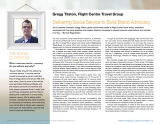 15
WWW.1TO1MEDIA.COM/2014CHAMPS 15
Gregg Tilston, Flight Centre Travel Group
THE SOCIAL
SUPERSTAR
What customer-centric company
do you admire and why?
“Social media shouldn’t be delivering
customer service. Customer service
should be leveraging social media like
they leverage phone and email. With that
said, when I look at some of the airlines,
such as United Airlines and Delta, and
the massive amounts of mentions and
their speedy response times, I really look
up to those companies and how they’re
dealing with customers in a very timely,
relevant manner. We’re talking within
minutes, considering they have hundreds
of thousands of mentions. And while they
may not be able to infuse each response
with quick wit, they deliver a service that
builds customer relationships.”
For many companies, social media remains mysterious, as marketers
and service professionals work to develop their brand’s online strat-
egy. But, for Gregg Tilston, global social media leader at Flight Centre
Travel Group, this avenue offers team members the opportunity to
expand upon the customer experience and build brand advocacy.
Tilston leads his 14-person social team by empowering each mem-
ber to engage with every single brand mention across Facebook
and Twitter in an on-brand, prompt fashion. Previously, customers
who tweeted @Flight_Centre would receive an auto-reply that asked
them to email customer service, at which point they would then
receive another automated message claiming their request would be
addressed within three days to a week. But, as social media becomes
increasingly enveloped in its own immediacy, such methods could no
longer satisfy consumer demand. Thus, Tilston introduced responsive
customer service, thereby enabling his team to move beyond simple
engagement tactics and deliver faster turnarounds and resolutions for
all customer concerns and issues.
Under Tilston’s guidance, Flight Centre’s global team also
received social media training, including tens of thousands of
employees at local travel agency storefronts, to become social
ambassadors. Said programs teach staff to be more thoughtful and
strategic when it comes to delivering an effective, positive in-store
customer experience. “When a customer leaves one of our shops,
often they will go out and tweet, update, or post something about
that experience,” Tilston says. “So it’s all about instilling the mindset
that, the better experience you provide your customers, the more
likely they’ll say positive things about you. Thus, they become your
champion on social.”
Emphasizing the importance of two-way conversations also
drives Tilston’s goal to interact with every social brand mention and
cultivate advocacy. Such behaviors boost satisfaction, ultimately
leading to revenue gains. Consumers who received assistance and
engagement on social media, for instance, were nearly three times
more likely to convert, with these same individuals bringing in 10
times more revenue.
Through its partnership with HootSuite, Flight Centre team mem-
bers can easily access dashboards that display all brand mentions
for the quickest response possible. In one such case, the consumer
believed the speedy reply came from an automated bot. Empowered
by Tilston’s best practices, the employee infused his response with
quick wit by taking a photograph of himself alongside the consumer’s
tweet. This engaging reply brought an element of fun to an interac-
tion that, if unattended, could’ve harmed brand reputation, as the
employee reassuringly extended his helping hand to this potential
pessimist.
One Australian blogger also threatened Flight Centre’s reputation
when she began critiquing the company’s Twitter avatar. The blogger
claimed the pilot in the image looked drunk because his hat was tilted,
causing her to question Flight Centre’s reputability. Rather than ignore
her insult, someone on Tilston’s team took this opportunity to engage
in friendly banter and jokingly Photoshop the hat in question onto the
blogger’s own Twitter avatar. The next day, Flight Centre discovered
the blogger had written a positive post filled with nothing but praise
for how the team handled the interaction, ultimately converting this
potential detractor into an enthusiastic advocate.
Moving beyond these one-off social queries and comments, Tilston
and his team also created real-time information hubs on the Flight
Centre blog dedicated to issues that impact customers and threaten
to disrupt their travels. Through the power of social sharing, these
hubs link to fresh information, answers, and social resources so peo-
ple may better navigate during times of natural disaster, as was the
case with the Icelandic volcano and Brisbane floods, for instance. By
collecting and disseminating information from partners, government
authorities, and social media, Flight Centre’s blog transformed into
the destination for both travelers and the general public to interact
with one another and crowdsource help and goodwill.
Through crisis management, in times of both social and natural
disaster, Tilston has effectively equipped his team with the tools and
knowledge necessary to assist customers with authority and confi-
dence during times of confusion or need.
Delivering Social Service to Build Brand Advocacy
2014 Customer Champion Gregg Tilston, global social media leader at Flight Centre Travel Group, empowers
employees with the social playbook and creative freedom necessary to exceed consumer expectations and cultivate
true fans. —By Anna Papachristos
©2014 1to1 Media. All rights protected and reserved. 1to1 Media is a division of Peppers & Rogers Group.
 