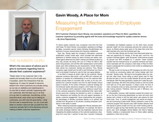 ©2014 1to1 Media. All rights protected and reserved. 1to1 Media is a division of Peppers & Rogers Group.
To deliver quality customer care, companies must think like their
client base. For Gavin Woody, vice president, operations at A Place
for Mom, successful service means blending thoughtfulness and
authority to ensure minimal stress and maximum satisfaction.
Each day, Woody leads the company’s 200-person customer
qualification contact center team, which provides free nationwide
assistance to families looking for senior housing and elderly care.
These agents determine the caller’s interest and desired location so
they may connect the family with one of A Place for Mom’s 300
senior living advisors, who will then refer suitable senior communities
based upon client preferences and requirements. Overall, Woody’s
team serves two customers: families and advisors. Thus, Woody
constantly urges himself and his staff to ask themselves how they’d
want to be treated if looking for care for their own aging relatives.
In his effort to always do what’s right for the customer, Woody
observes numerous data points, such as NPS and customer sat-
isfaction, to develop his understanding of how the customer feels.
Woody actively listens to recorded calls, as well, so he may com-
prehend the customer situation and how his staff handles various
types of inquiries. At the center of Woody’s customer strategy lies
his enhanced quality assurance program, which takes the compa-
ny’s old, business-centric approach to task, adding an equal focus
on the customer experience. Woody established what “good calls”
should sound like, creating the standard by which to measure all
such interactions and building the trust and rapport necessary to
sustain customer engagement. Since implementing this program,
the percentage of families connected directly to an advisor has
climbed from 88 percent to 93 percent, boosting employee confi-
dence in their ability to assist.
When measuring employee engagement, Woody assesses senti-
ment both quantitatively and qualitatively. For example, the team’s
call center employee retention rate has drastically improved since
integrating this added emphasis on the customer experience, drop-
ping from more than 7 percent to less than 4 percent. Employee
roundtables and feedback systems, on the other hand, provide
granular insight into how employees perceive the customer expe-
rience, as Woody places great value on the ideas that come from
staff members who work the frontlines each day.
From this data, Woody and his team have discovered great suc-
cess and opportunity for change. In the last year, move-ins—the
number of families helped—grew 30 percent, while revenue jumped
40 percent and NPS increased by 11 percent. These numbers
indicate that this renewed focus on customer centricity and expe-
rience resonates with the company’s client base. A Place for Mom
hopes to perpetuate this momentum even further by redesigning its
approach to IVR.
“We plan to test not having an IVR message at all within the next
few months by connecting callers with human beings right from
the start,” Woody notes. “We want to be thoughtful about our mar-
ket and, often times, those calling us about senior care for their
90-year-old dad or mom are usually between 60 and 65 years old
themselves. With the older generation, people don’t really like auto-
mated recordings. We think that putting humans on the line builds
trust right out of the gate because, in today’s world, the face of
many companies ends up being automated recordings with com-
plex routing systems. Therefore, what you gain in efficiency, you
lose in satisfaction.”
Unfortunately, however, staff members outside the contact cen-
ter run the risk of becoming desensitized, as many will never work
directly with a family to find the best senior care options for their
loved ones. Thus, to uphold engagement and ensure all employ-
ees are functioning at peak levels, Woody instituted a voice of the
customer program that requires every staff member (director-level
and above) to spend at least one hour per month working side-by-
side with an agent as they help families start the process of finding
senior care. Such strategies remind leaders who they’re helping,
thereby creating a companywide focus on those callers seeking
assistance in their time of need.
Measuring the Effectiveness of Employee
Engagement
2014 Customer Champion Gavin Woody, vice president, operations at A Place for Mom, quantifies the
customer experience by providing agents with the tools and knowledge required for quality customer service.
­—By Anna Papachristos
Gavin Woody, A Place for Mom
THE NUMBERS GURU
What’s the one piece of advice you’d
give to someone regarding how to
elevate their customer experience?
“Really listen to the customer! Get in the
weeds and actually listen to a lot of calls and,
if possible, watch the interactions that are
happening. It’s easy for people to become
distant from what customers are actually doing,
so we rely on statistics and dashboards to
try and tell us what’s actually happening with
our customers. But the best way to do that
is to go talk to customers. Sometimes, at the
executive level, even when you’re talking to
customers, you still miss the granularity—what
the end user is experiencing—so you must also
listen to random calls and ask yourself how the
customer actually felt to drive decisions around
making a better customer experience.”
16 WWW.1TO1MEDIA.COM/2014CHAMPS
 