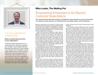 9
WWW.1TO1MEDIA.COM/2014CHAMPS 9
Before any organization can truly develop its customer-centric
core, leaders must understand that no two customer experiences
are alike. Mike Lester, president of The Melting Pot, recognizes
that perfection remains subjective and that success means read-
ing each individual guest’s behavioral cues to provide an experi-
ence that’s tailored to their preferences.
Lester’s first initiative was to establish the ‘Perfect Night Out’
standard of service, which aims to create a flawless guest ex-
perience for all patrons of the restaurant chain. Lester under-
stands that, while some guests may prefer to enjoy their meals
at leisure, others want to eat without an excessive wait. Thus,
with the ‘Perfect Night Out’ standard in mind, Lester encourag-
es all employees to detect such signs and adjust their service
to accommodate the desired experience. Lester hopes to break
free from The Melting Pot’s stereotype as an elegant, “special
occasions only” restaurant by creating these varied experiences
to encourage retention, return, and referral.
‘Perfect Night Out’ isn’t just about providing delicious food
and an appropriate atmosphere, however. The initiative also em-
powers employees to go above and beyond expectations by put-
ting guests’ best interests first and delivering service in any way
necessary. For example, one cold winter night, a couple left the
restaurant only to find their car battery had died, so they went
back inside to use the phone and call AAA. Instead of allowing
the guests to call AAA, team members took matters into their
own hands, pulled out some jumper cables, and started the car
themselves.
Lester and his team even created an awards program to
recognize teams from franchise locations that deliver phenom-
enal service and exceed guest expectations. Known as Pot on
Wheels, the awards program was inspired by one occasion when
team members brought the fondue experience to the guest’s
hospital room for her and her family to enjoy after she’d gone
into labor during her dessert. These employees live Lester’s phi-
losophy, bringing his vision to light by focusing solely on guest
satisfaction.
“Our employees have the hospitality gene—they care deeply
about others,” Lester highlights. “All we have to do is get out of
their way. For example, there was one family that, though they
weren’t from this one specific area, had vacationed there for years.
[The Melting Pot in that town] was their daughter’s favorite restau-
rant but, unfortunately, she passed away three weeks prior to the
vacation in a tragic car accident. The family decided to make the
annual trip anyway even though they were in mourning. They came
into the restaurant and one of the team members recognized them
from previous years, at which point the family informed them of
their loss. To lift their spirits, the team took care of their entire meal.
They didn’t need to ask permission. They just did it, and that’s
what ‘Perfect Night Out’ is all about.”
Under Lester’s guidance, The Melting Pot also introduced new
menus based on guest feedback. While the menu was originally
developed to reflect team members’ preferences, Lester and his
team discovered that these choices didn’t always resonate with
guests. As a result, the restaurant has been able to add and re-
move items, improve existing dishes, and adjust how items are
grouped within the dining experience. Each individual restaurant
also has the opportunity to offer localized menus, which reflect
the various tastes and preferences of guests in their given area.
Lester also encourages employees to look beyond mone-
tary metrics, such as average spend per guest, for this focus
detracts from their ability to deliver the ‘Perfect Night Out’ as
promised. For Lester and all employees of The Melting Pot,
customer centricity means providing service that reaches be-
yond revenue to develop consistent, positive brand experienc-
es. The company measures success qualitatively, not quanti-
tatively, emphasizing the importance of guest perception and
overall happiness, for those who are pleased are more likely to
return and recommend, thereby benefiting all those involved.
THE COLLABORATIVE
CHAMELEON
Where do great ideas come from
in your organization?
“Everywhere. While traveling around to our
various restaurants, I speak with hundreds of
team members. I have a notebook filled with
great ideas that came from our team members
in every position within the restaurant. We are
already working on many of them to get them
implemented—things as simple as how our
uniforms feel to team members. The key to
environment and culture as an organization is
that we all listen to everyone. It doesn’t matter
who you are. If you have a great idea, you’re
going to be heard, and it will be thoughtfully
considered, with many of them implemented.”
Empowering Employees to Go Beyond
Customer Expectations
2014 Customer Champion Mike Lester, president of The Melting Pot, inspires employees to pursue the ‘Perfect Night
Out’ standard by serving customers on an individualized level in any capacity possible.—By Anna Papachristos
Mike Lester, The Melting Pot
©2014 1to1 Media. All rights protected and reserved. 1to1 Media is a division of Peppers & Rogers Group.
 