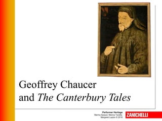 Geoffrey Chaucer
and The Canterbury Tales
Performer Heritage
Marina Spiazzi, Marina Tavella,
Margaret Layton © 2016
 