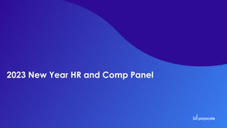 2023 New Year HR and Comp Panel
 
