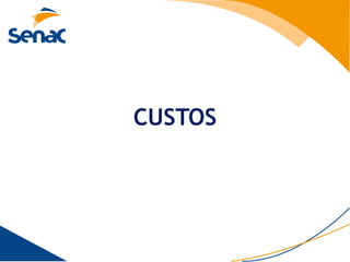 CUSTOS
 