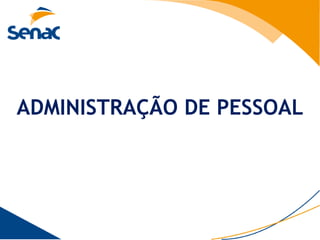ADMINISTRAÇÃO DE PESSOAL
 