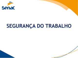 SEGURANÇA DO TRABALHO
 