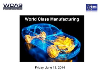 Friday, June 13, 2014
World Class Manufacturing
 
