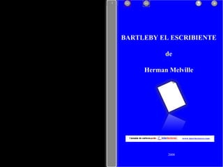 2008 www.interlectores.com BARTLEBY EL ESCRIBIENTE de Herman Melville 1 
