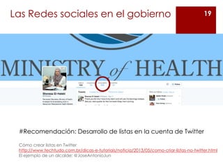 19Las Redes sociales en el gobierno
#Recomendación: Desarrollo de listas en la cuenta de Twitter
Cómo crear listas en Twit...