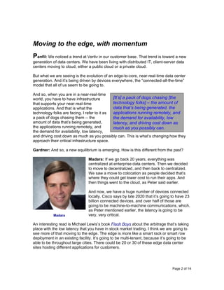 Page 2 of 14
Moving to the edge, with momentum
Panfil: We noticed a trend at Vertiv in our customer base. That trend is to...