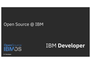 Open Source @ IBM
 