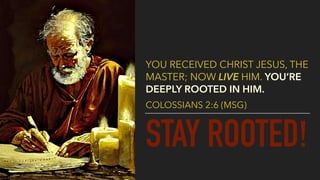Keep Rooted Why We Need to Be Rooted in Jesus | PDF