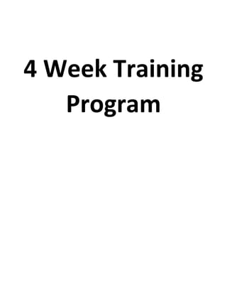 4 Week Training
Program
 