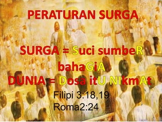 Filipi 3:18,19
Roma2:24
 