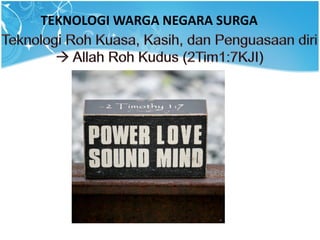 TEKNOLOGI WARGA NEGARA SURGA
 