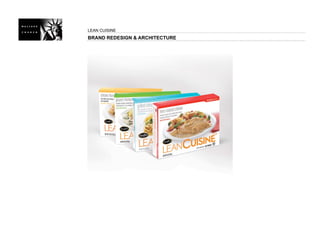 LEAN CUISINE
BRAND REDESIGN & ARCHITECTURE
 