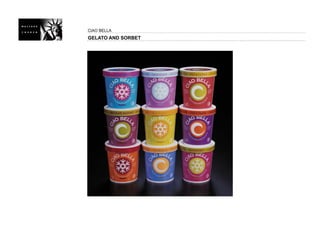 CIAO BELLA
GELATO AND SORBET
 