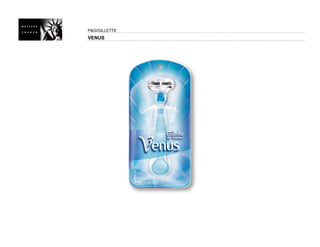 P&G/GILLETTE
VENUS
 