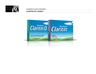 SCHERING-PLOUGH CONSUMER
CLARITIN OTC LAUNCH
 