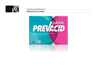 NOVARTIS CONSUMER HEALTH
PREVACID OTC LAUNCH
 