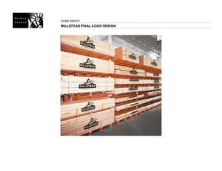 HOME DEPOT
MILLSTEAD FINAL LOGO DESIGN
 