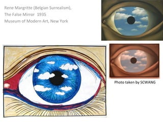 Rene Margritte (Belgian Surrealism),  The False Mirror 1935 Museum of Modern Art, New York Photo taken by SCWANG 