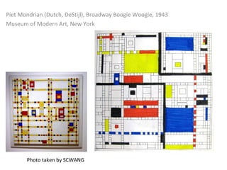 Piet Mondrian (Dutch, DeStijl), Broadway Boogie Woogie, 1943 Museum of Modern Art, New York Photo taken by SCWANG 