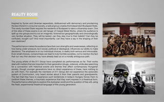 REALITY ROOM 
Inspired by Syrian and Ukranian separatists, disillusioned with democracy and proclaiming 
the lies inherent in consumer society, a radical group creates the Independent Budapest State. 
The newly founded State requires the residents of Budapest to take a citizenship exam. One 
of the sites of these exams is an old hangar of Csepel Metal Works, where the audience is 
split up into groups and try out an imagined, fictional but geographically and chronologically 
very familiar situation. They will be tested: can they stay true to their beliefs? Can they be 
confused, bought out? And most importantly: can they have a say in the shaping of their 
own destinies? 
The performance makes the audience face their own strengths and weaknesses, reflecting on 
how being under pressure, be it social, political or ideological, influences our ability to make 
decisions. The emphasis is on our individual choices, in reality both serious and irrevocable. 
Even small choices, compromises can lead to truly horrible societies, not to mention the fact 
that our very first decision may have already lead us on a morally ambiguous path. 
The young artists of the 011 Group have completed six performances so far. Their works 
deal with matters that are important to their generation (drugs, violence), while also searching 
for a connection with historical events and themes that affect contemporary Hungarian 
society, though younger generations have no direct experience of these, have nothing to 
do with them. For example the members of 011 Group did not experience the autocratic 
system of Communism, only heard stories about it from their parents and grandparents. 
The fact that they have to experience such tendencies in today’s Hungary forces them to 
confront these themes, a traumatic experience that they want express in a theatrical form. 
The performance attempts to explore this dystopian world and the question of free will, using 
the fresh, experimental theatrical language of this young generation. 
 