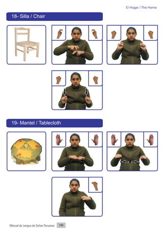 El Hogar / The Home

 18- Silla / Chair




 19- Mantel / Tablecloth




Manual de Lengua de Señas Peruanas   195
 