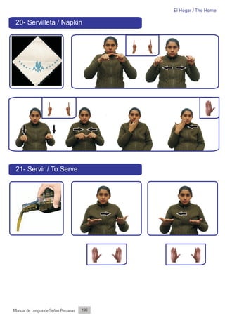 El Hogar / The Home

 20- Servilleta / Napkin




 21- Servir / To Serve




Manual de Lengua de Señas Peruanas   196
 