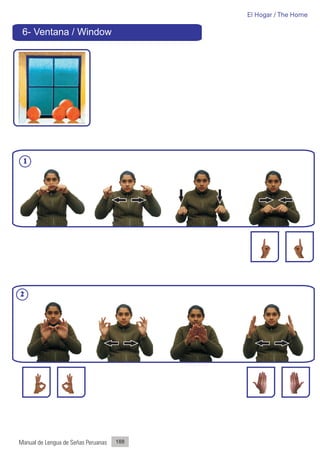 El Hogar / The Home

 6- Ventana / Window




 1




2




Manual de Lengua de Señas Peruanas   188
 