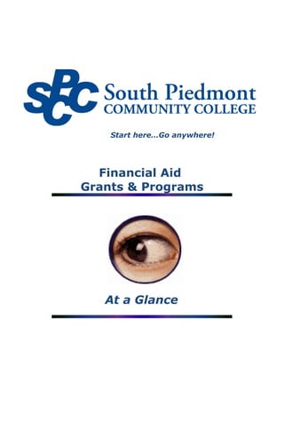 Start here…Go anywhere!
Financial Aid
Grants & Programs
At a Glance
At a Glance
 