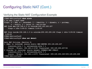 © 2013 Cisco and/or its affiliates. All rights reserved. Cisco Public 68
Verifying the Static NAT Configuration Example
 