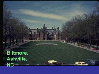 Biltmore, Ashville, NC