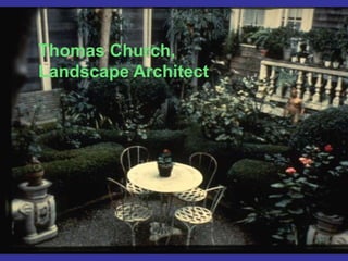 Thomas Church, Landscape Architect