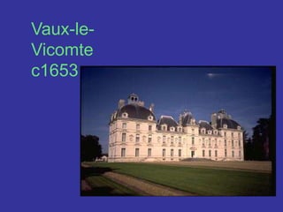 Vaux-le- Vicomte c1653